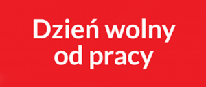 Grafika przedstawia napis ,,dzień wolny od pracy"